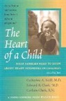 Carleen Clark, Edward Clark, Edward B. Clark, Edward B. (University of Utah School of Medicine) Clark, Catherine Neill, Catherine A. Neill... - The Heart of a Child