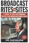 Joe Castiglione - Broadcast Rites and Sites