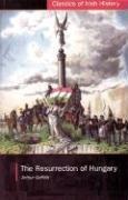 Arthur Griffith, Patrick Murray - Resurrection of Hungary A Parallel for Ireland