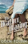 Colm Toibin, Colm Tóibín - The Heather Blazing