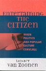 Liesbet Van Zoonen, Liesbet Zoonen, Liesbet Van Zoonen, van Liesbet Zoonen - Entertaining the Citizen