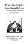 Raymond Keene, Edmar Mednis, Andy Soltis - Understanding the Caro-Kann Defense