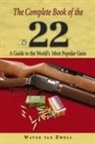 Wayne Van Zwoll, Wayne Van/ Van Zwoll Zwoll - Complete Book of the .22