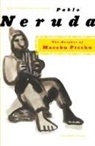 Pablo Neruda - The Heights of Macchu Picchu