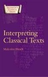 Malcolm Heath - Interpreting Classical Texts
