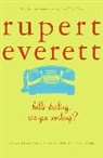 Rupert Everett - Hello Darling, Are You Working