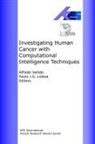 Paulo Lisboa, Alfredo Vellido - Investigating Human Cancer with Computational Intelligence Techniques