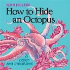 Ruth Heller - How to Hide an Octopus and Other Sea Creatures