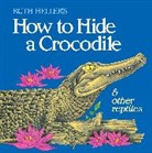Ruth Heller - How to Hide a Crocodile & Other Reptiles