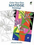 Coloring Books, Muncie Hendler, Henri Matisse - Color Your Own Matisse Paintings