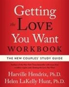 Harville Hendrix, Helen Hunt, Helen LaKelly Hunt - Getting the Love You Want Workbook