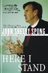 John Spong, John Shelby Spong - Here I Stand