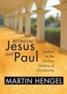 Martin Hengel - Between Jesus and Paul