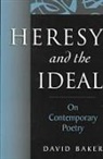 David Baker - Heresy and the Ideal