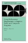 Ev, Kathryn E. Newcomer, Kathryn E. Newcomer - Using Performance Measurement to Improve Public & D Nonprofit