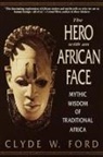Clyde Ford, Clyde W. Ford, Ford Clyde W. - The Hero With An African Face