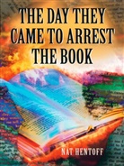 Nat Hentoff, Nat Hentoff - Day They Came to Arrest the Book