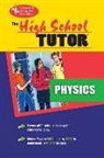 M./ Molitoris Fogiel, Joseph Molitoris, Joseph J. Molitoris, James R. Ogden, Rea, Research &amp; Education Association - The High School Physics Tutor