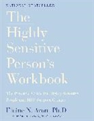 Elaine N. Aron, Elaine N. Phd Aron - The Highly Sensitive Person's Workbook