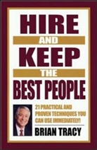 Brian Tracy - Hire and Keep the Best People