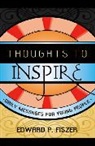 Edward P. Fiszer, Fiszer Edward P. - Thoughts to Inspire