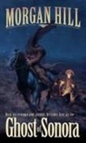 Clint Hill, Morgan Hill, Napolean Hill, Napoleon Hill - Ghost of Sonora