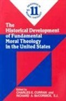 Charles E. Curran, Charles E. (EDT)/ McCormick Curran, Richard S. McCormick, Charles E Curran, Charles E. (Scurlock University Professor of Human Values Curran, Richard A McCormick... - The Historical Development of Fundamental Moral Theology in the