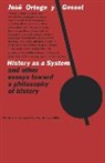 José Ortega y Gasset, Ortega Jose, Jose Ortega y Gasset, José Ortega y Gasset, Jose Ortega Y. Gasset, José Ortega Y. Gasset - History as a System