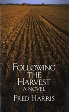 Fred Harris, Fred L. Harris, Fred R. Harris - Following the Harvest