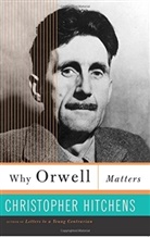 Christopher Hitchens - Why Orwell Matters