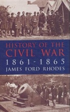 Fay Rhodes, James Ford Rhodes - History of the Civil War 1861-1865