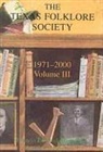 Francis Edward Abernethy, Francis Edward (Regents Professor Emeritus of English Abernethy, Francis Edward Abernethy (Regents Emerit, Carolyn Fiedler Satterwhite, Francis Edward Abernethy (Regents Professor Emeritus of English USA), Charles Shaw - Texas Folklore Society, 1971-2000: Volume III