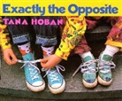 Tana Hoban, Tana Hoban - Exactly the Opposite