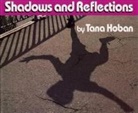 Tana Hoban, Tana Hoban - Shadows and Reflections