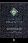 Camille Adams Helminski - The Book of Character: An Anthology of Writings on Virtue from Islamic and Other Sources