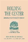 Richard Heckler, Richard Strozzi-Heckler - Holding the Center