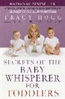 Melinda Blau, Tracy Hogg - Secrets of the Baby Whisperer for Toddlers