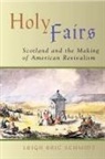 Leigh E Schmidt, Leigh Eric Schmidt - Holy Fairs