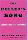 William Pfaff, Pfaff William - The Bullet's Song