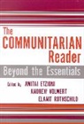 Amitai Etzioni, Amitai Volmert Etzioni, Andrew Rothschild Volmert, Amitai Etzioni, Elanit Rothschild, Andrew Volmert... - Communitarian Reader