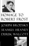 Joseph Brodsky, Seamus Heaney, Derek Walcott - Homage to Robert Frost