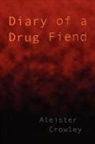 Aleister Crowley - Diary of a Drug Fiend
