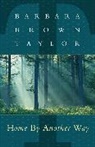Barbara Brown Taylor, Taylor Barbara Brown, Taylor Fbarbara Brown - Home By Another Way
