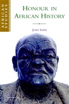 John Iliffe, David Anderson, Carolyn Brown - Honour in African History