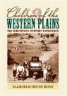 Marilyn Irvin Holt - Children of the Western Plains