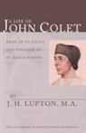J. H. Lupton - A Life of John Colet