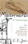 E E Lewis, E. E. Lewis - Masterworks of Technology