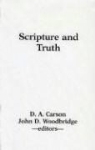 D. A./ Woodbridge Carson, D. A. Carson, John D. Woodbridge - Scripture and Truth
