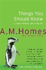 A. M. Homes, A.M. Homes - Things You Should Know