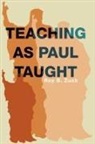 Roy Zuck, Roy B Zuck, Roy B. Zuck - Teaching as Paul Taught